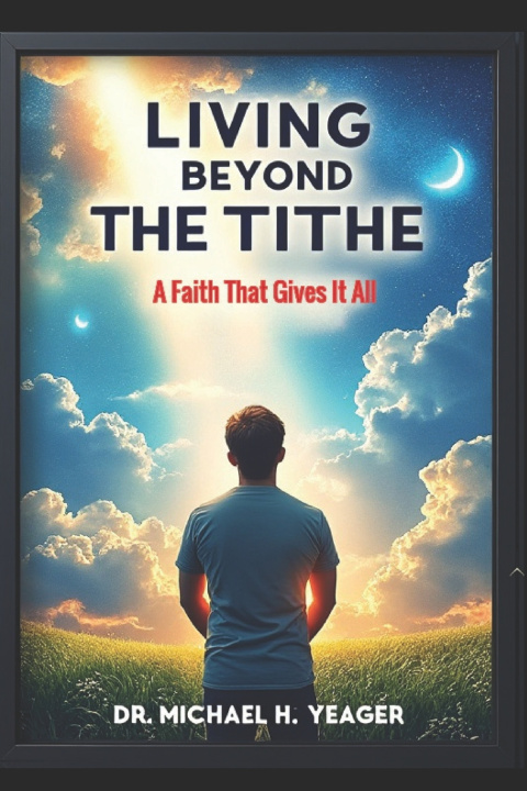 Kniha LIVING BEYOND THE TITHE Michael H Yeager