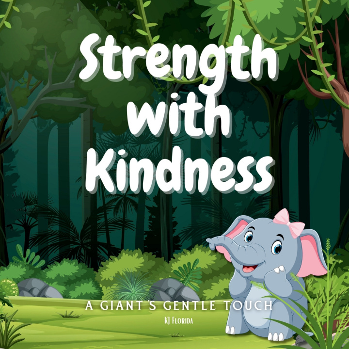 Könyv Strength with Kindness KJ Florida