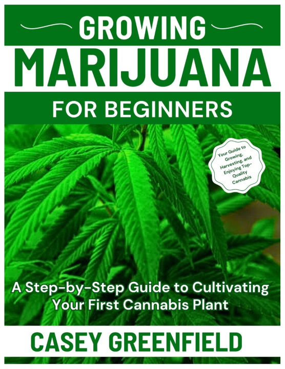 Könyv GROWING MARIJUANA FOR BEGINNERS Casey Greenfield