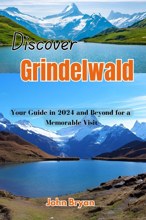 Kniha Discover Grindelwald John Bryan