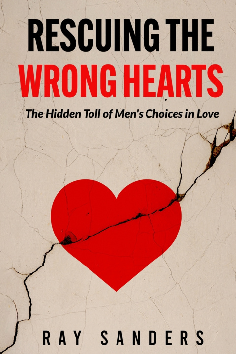 Kniha RESCUING THE WRONG HEARTS Ray Sanders