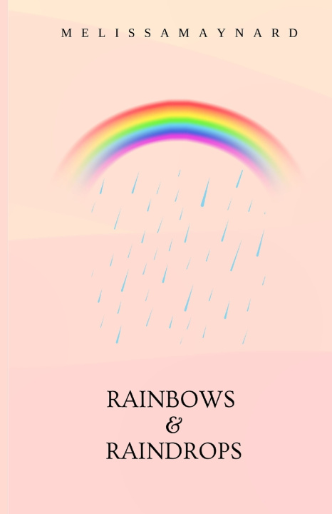 Kniha Rainbows & Raindrops Melissa Maynard
