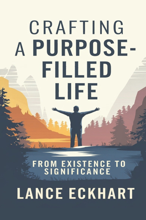 Kniha Crafting a Purpose-Filled Life Lance Eckhart