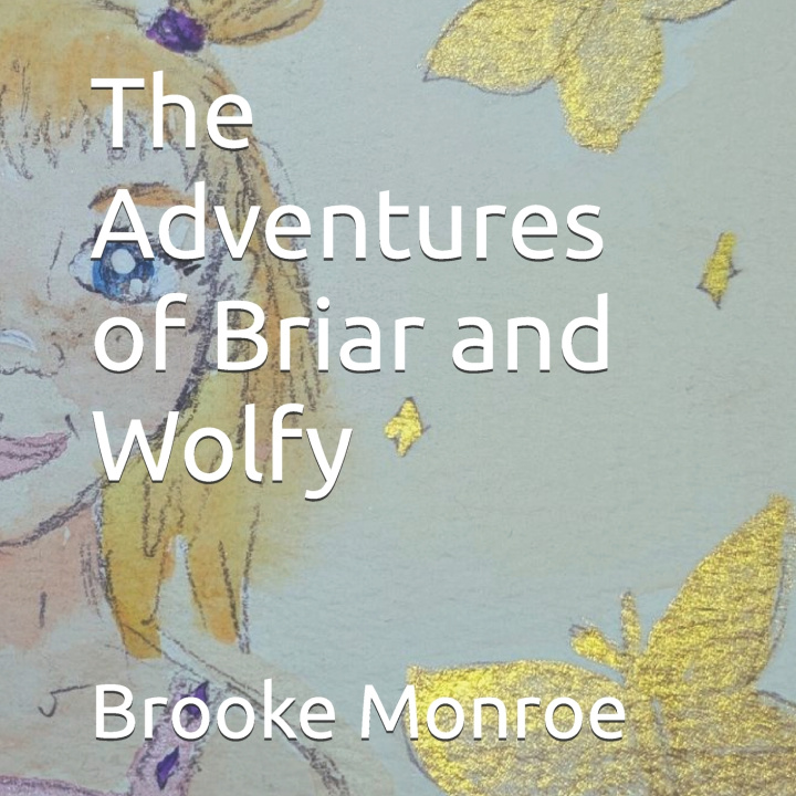 Kniha The Adventures of Briar and Wolfy Brooke L Monroe