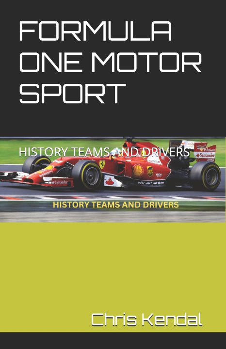 Kniha FORMULA ONE MOTOR SPORT Chris Kendal