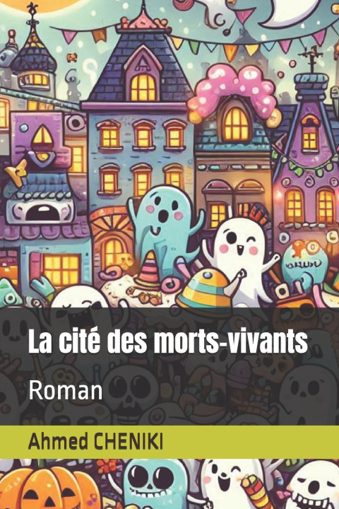 Kniha La cité des morts-vivants Ahmed CHENIKI