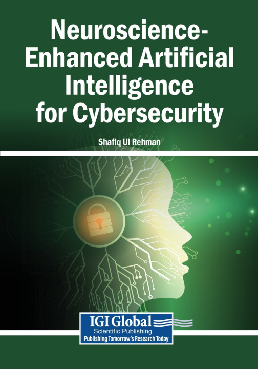 Книга Neuroscience-Enhanced Artificial Intelligence for Cybersecurity Shafiq Ul Rehman