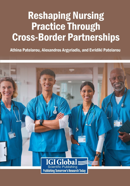 Kniha Reshaping Nursing Practice Through Cross-Border Partnerships Athina Patelarou