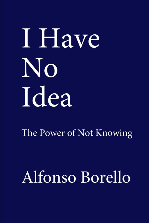 Kniha I Have No Idea Alfonso Borello