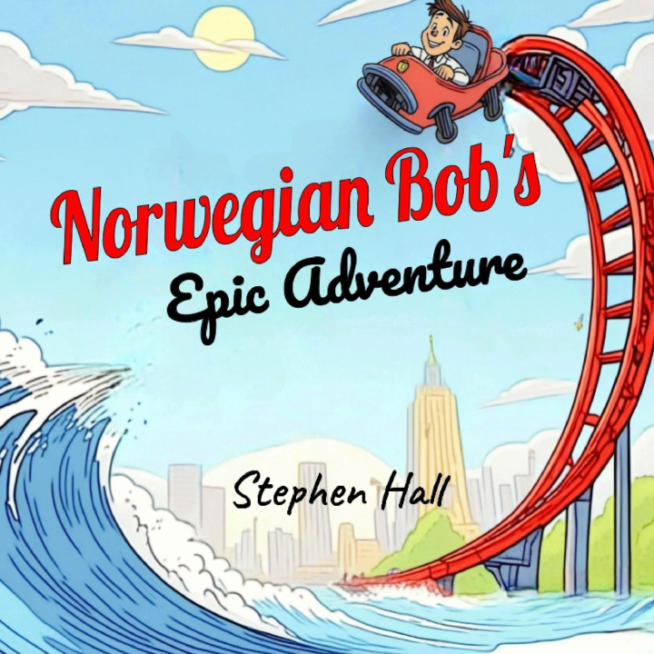 Kniha Norwegian Bob's Epic Adventure Stephen Hall