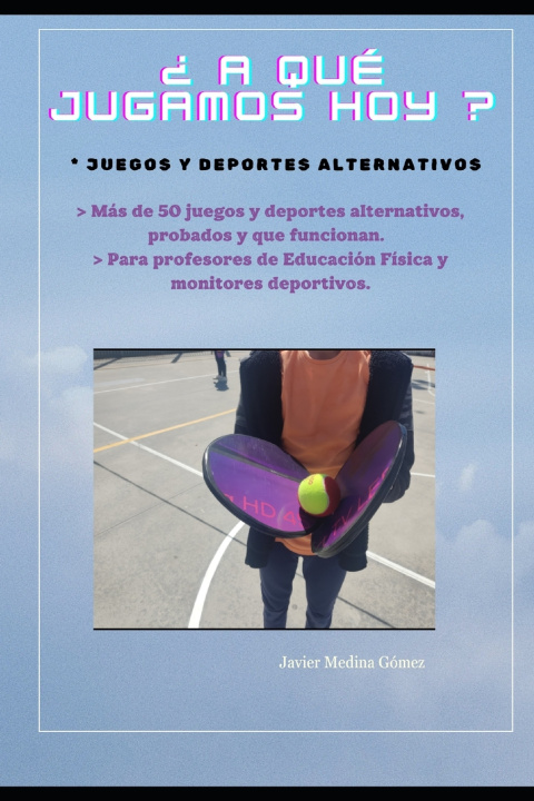 Kniha ¿ A qué jugamos hoy? Javier Medina Gómez