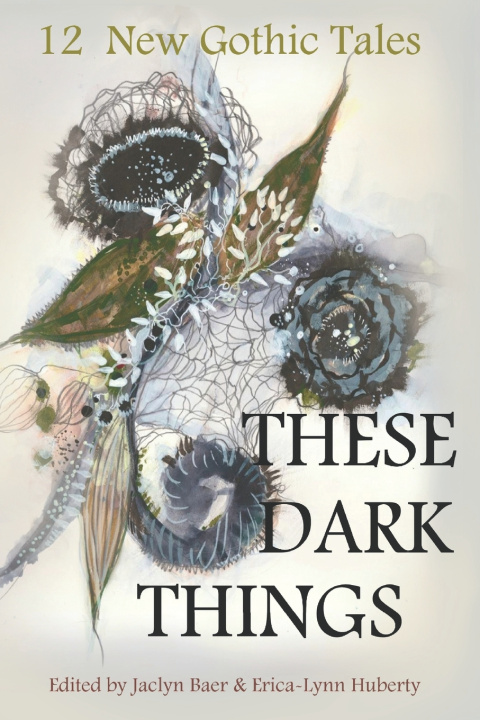 Kniha These Dark Things Erica-Lynn Huberty
