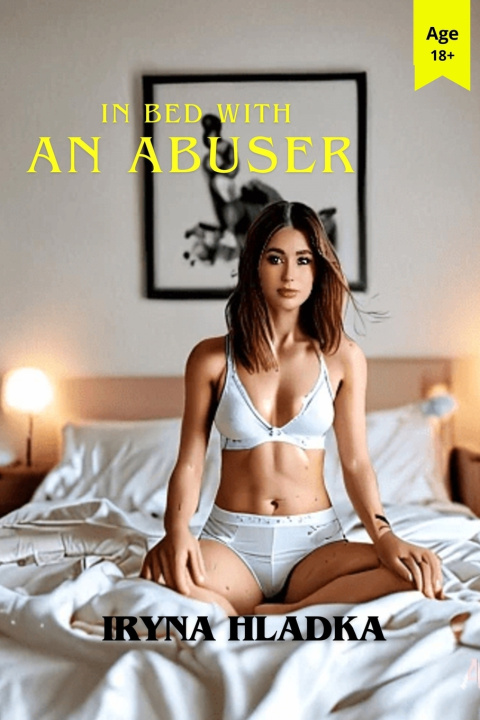 Kniha IN BED WITH AN ABUSER Iryna Hladka