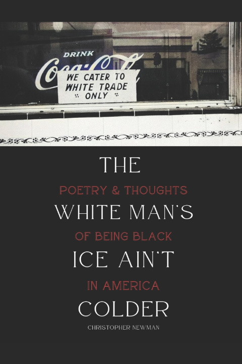 Boek The White Man's Ice Ain't Colder Christopher Newman