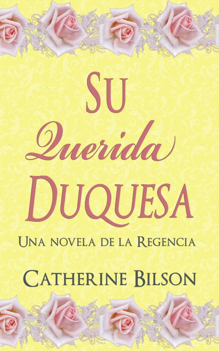 Kniha Su Querida Duquesa Catherine Bilson
