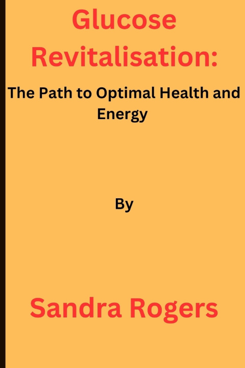 Kniha Glucose Revitalisation Sandra Rogers