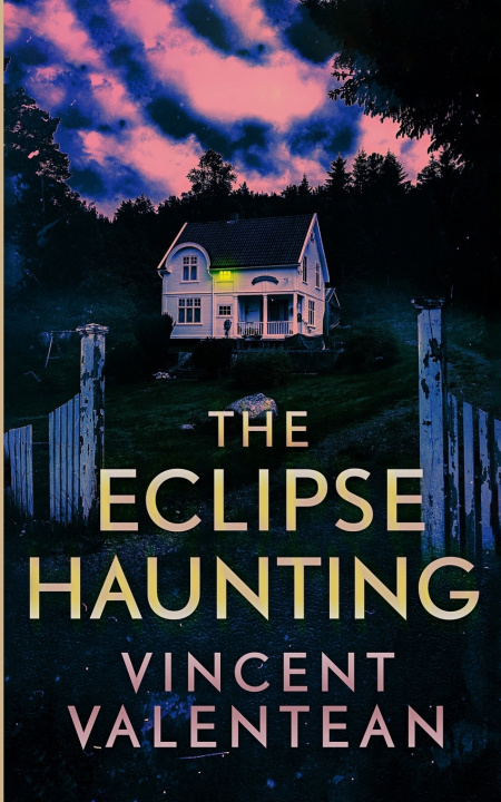 Könyv The Eclipse Haunting Vincent Valentean