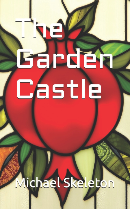 Kniha The Garden Castle Michelle Skeleton