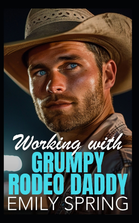 Книга Working with Grumpy Rodeo Daddy Emily Spring