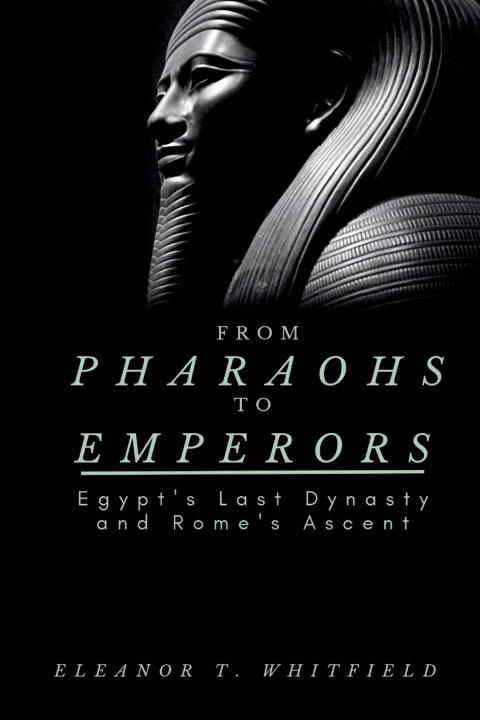 Βιβλίο From Pharaohs to Emperors Eleanor T. Whitfield