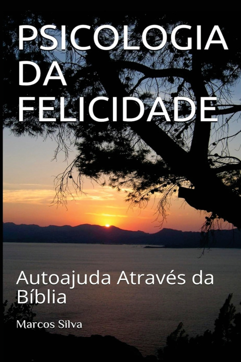 Kniha PSICOLOGIA DA FELICIDADE Marcos Ramon da Silva