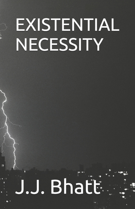 Könyv EXISTENTIAL NECESSITY J. J. Bhatt
