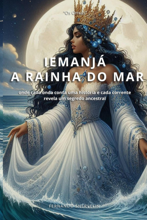 Kniha IEMANJÁ A RAINHA DO MAR FERNANDO SNERVELIN