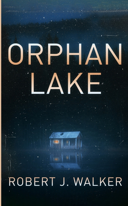 Книга Orphan Lake Robert J. Walker