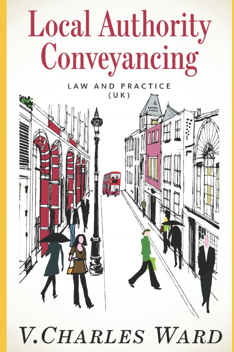 Книга Local Authority Conveyancing - Law and Practice (UK) V. Charles Ward