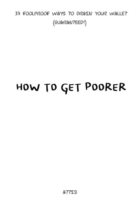 Книга How to Get Poorer Attis