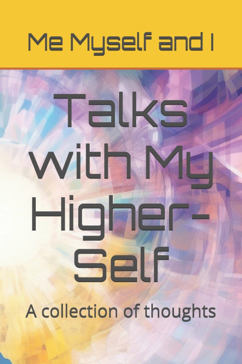 Kniha Talks with My Higher-Self Me Myself and I
