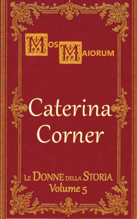 Книга Caterina Corner Mos Maiorum