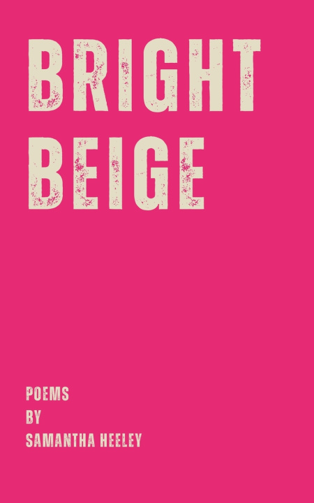 Knjiga BRIGHT BEIGE Samantha Erin Heeley