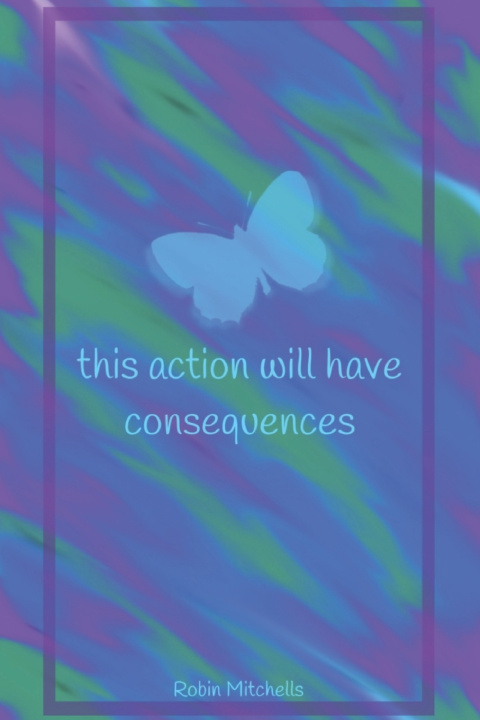 Kniha this action will have consequences Robin Mitchells
