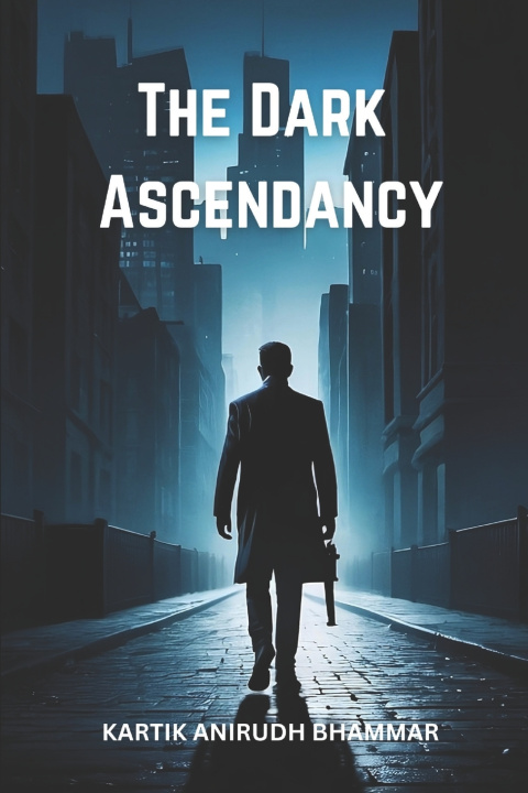 Kniha The Dark Ascendancy Kartik Bhammar