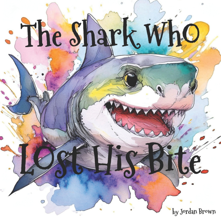 Книга The Shark Who Lost His Bite Jordan Brown