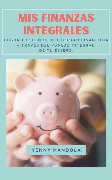 Kniha Mis Finanzas Integrales Yenny Mandola