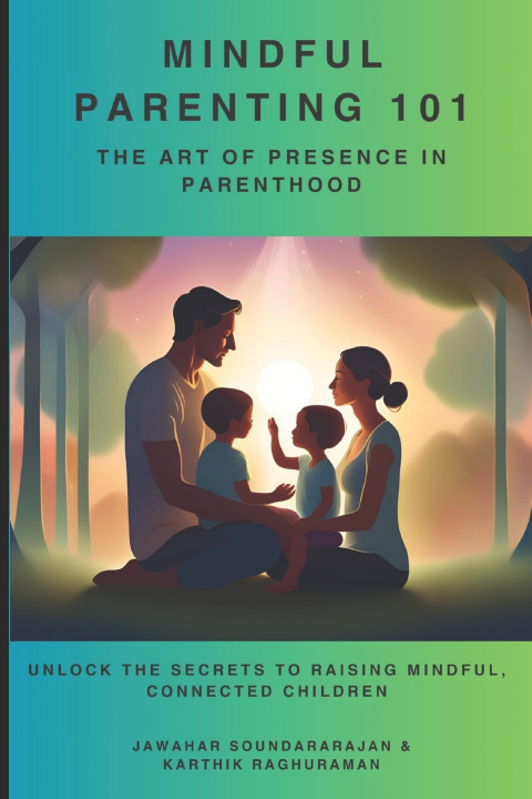Knjiga Mindful Parenting 101 Karthik Raghuraman