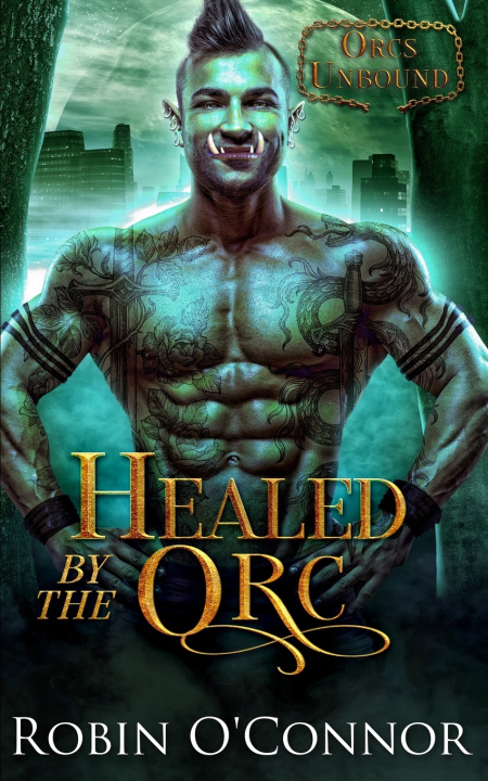 Kniha Healed by the Orc Robin O'Connor