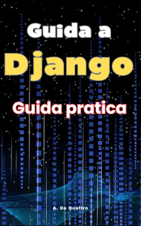 Book Guida a Django A. De Quattro