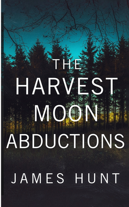 Kniha The Harvest Moon Abductions James Hunt