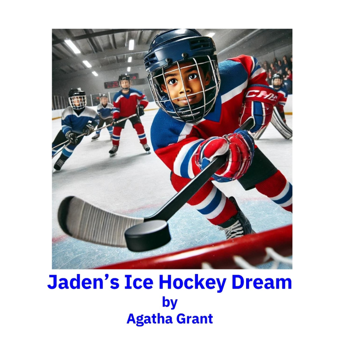 Knjiga Jaden's Ice Hockey Dream Agatha Grant