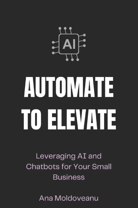 Kniha Automate to Elevate Ana Moldoveanu