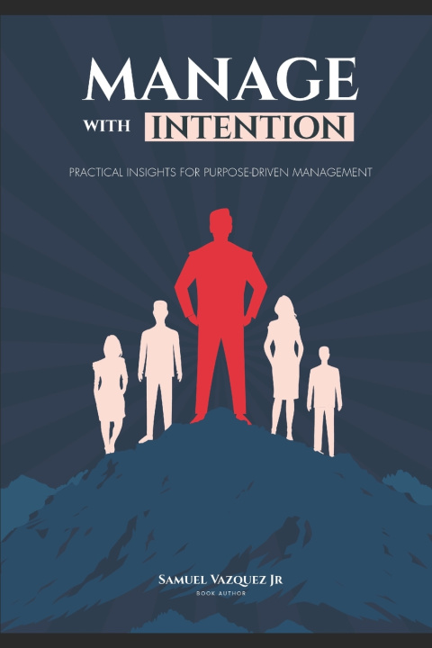 Knjiga Manage with Intention Samuel Vazquez Jr.