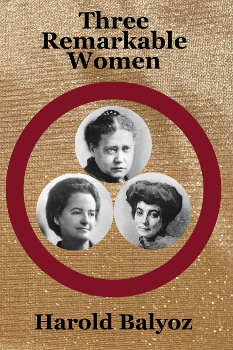 Knjiga Three Remarkable Women Harold Balyoz