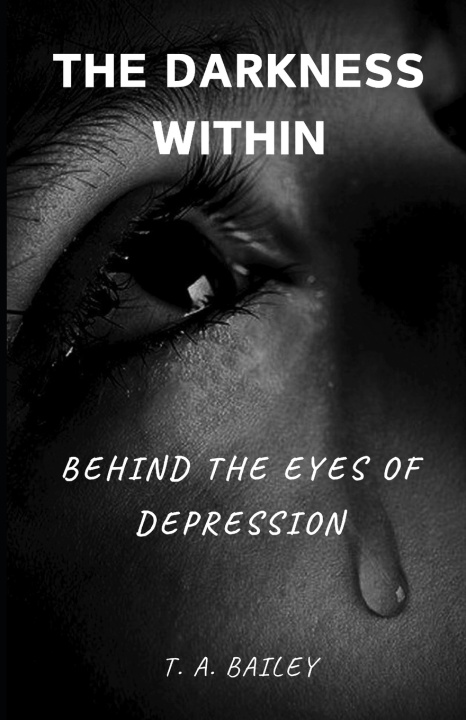 Kniha The Darkness Within T. A. Bailey