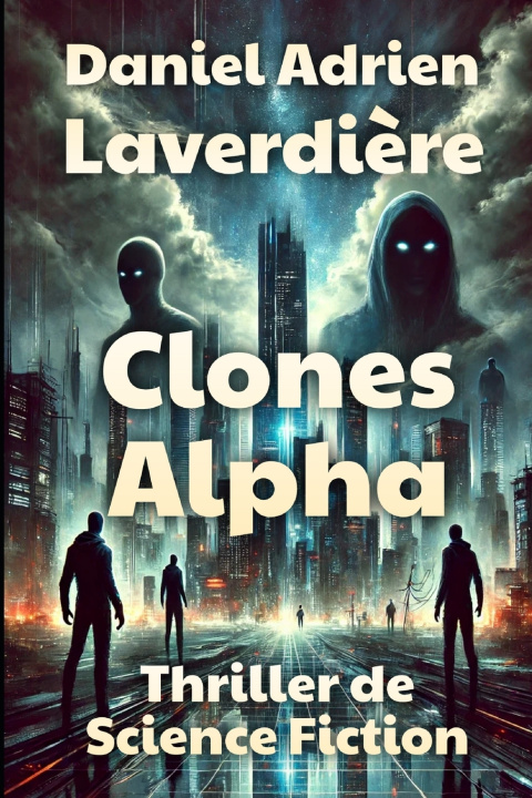 Kniha Clones Alpha Daniel Adrien Laverdière