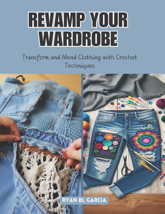 Kniha Revamp Your Wardrobe Ryan BL Garcia
