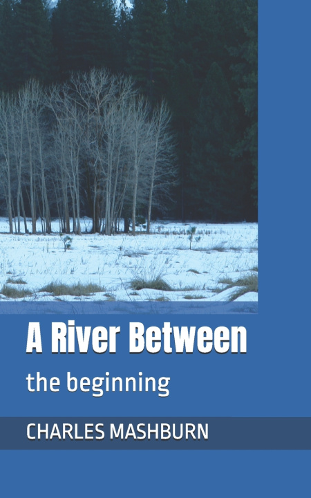 Kniha A River Between CHARLES MASHBURN