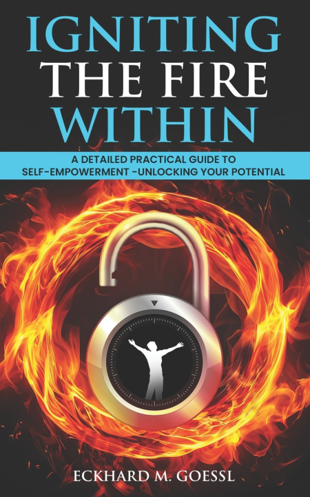 Kniha Igniting the Fire Within Eckhard M. Goessl